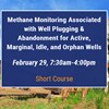 Methane Monitoring Associated with Well Plugging & Abandonment for Active, Marginal, Idle, and Orphan Wells