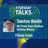 Santos Basin: 40 Years from Shallow to Deep Waters - Portuguese Talk