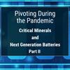Week 17 Pivoting – Critical Minerals and Next Generation Batteries, Part II
