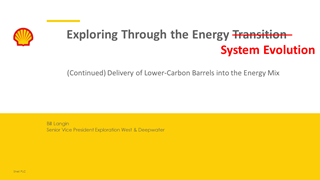 Bill Langin - Exploring Through the Energy Transition - Geology and Geophysics and their role in delivering low‐carbon barrels into the energy mix
