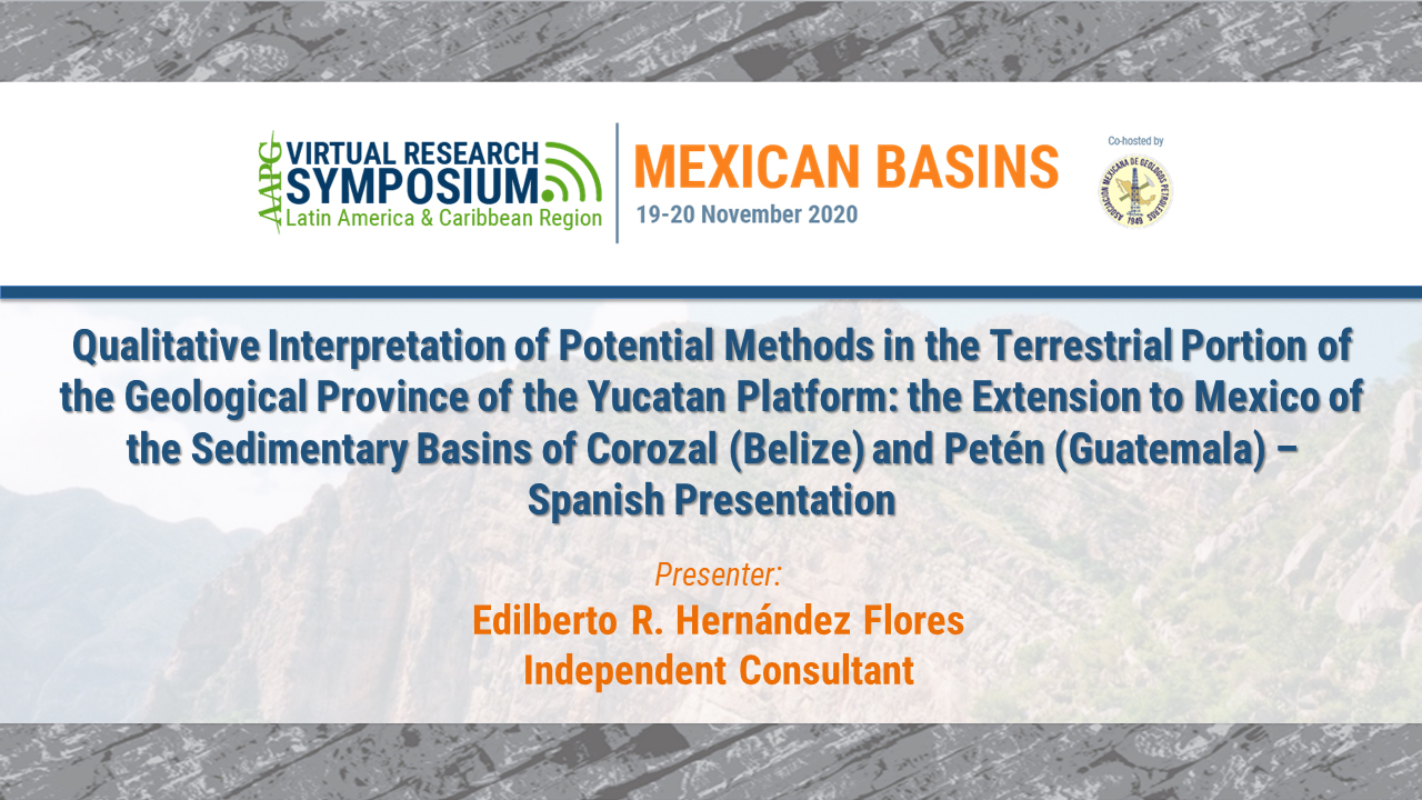 Qualitative Interpretation of Potential Methods in the Terrestrial Portion of the Geological Province of the Yucatan Platform: the Extension to Mexico of the Sedimentary Basins of Corozal (Belize) and Petén (Guatemala) – Spanish Presentation