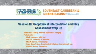 Southeast Caribbean Research Symposium Session III: Geophysical Interpretation and Play Assessment Wrap-Up