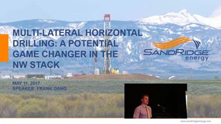 Frank Dano - Multi-lateral Horizontal Drilling: A Game-changer in the Northwest STACK Play