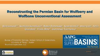 Bill Fairhurst - Reconstructing the Permian Basin for Wolfberry and Wolfbone Unconventional Assessment