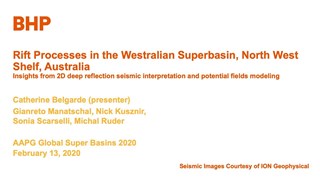 Catherine Belgarde - Rift Processes in the Westralian Superbasin, North West Shelf, Australia: Insights From 2-D Deep Reflection Seismic Interpretation and Potential Fields Modeling