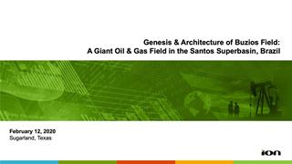 James Deckelman - Genesis and Architecture of Buzios Field: A Giant Oil & Gas Field in the Santos Superbasin, Brazil