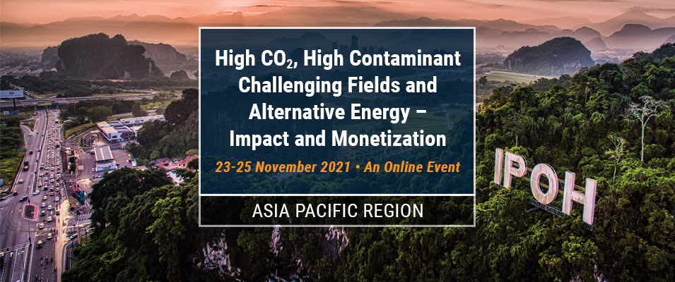 High CO₂, High Contaminant Challenging Fields and Alternative Energy - Impact and Monetization - Day 1 Sessions 1 and 2