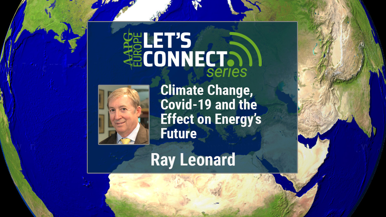 Ray Leonard - Climate Change, Covid-19 and the Effect on Energy's Future