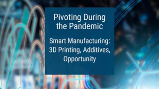 Pivoting Week 6: Smart Manufacturing & 3D Printing